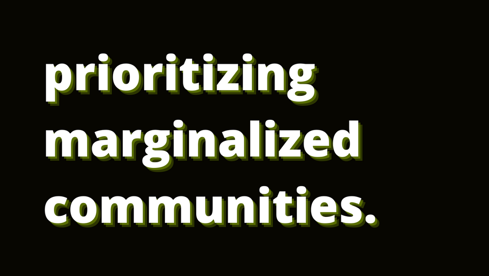 prioritizing marginalized communities. 