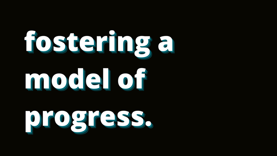 fostering a model of progress.